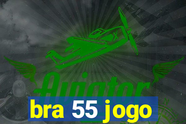 bra 55 jogo